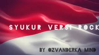 Download lagu cover lagu SYUKUR  versi rock cipt H MUTAHAR mp3