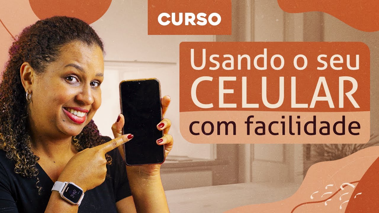 Como usar o celular com facilidade? Live de passo a passo