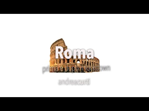 Roma prima e dopo il lockdown ft. Piotta -  7 vizi capitale. Rome before and after lockdown