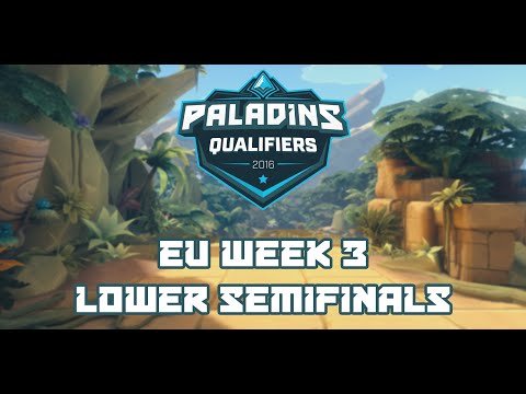 Paladins Qualifiers 2016 Week 3 EU - Lower Semifinals