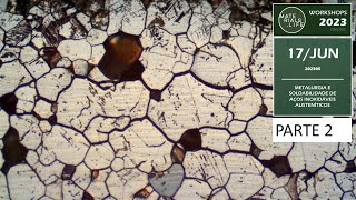 WORKSHOP 23_05 PARTE 2 SOLDABILIDADE DOS AÇOS AUSTENÍTICOS