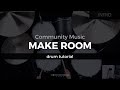 Make Room - Community Music (Drum Tutorial/Play-Through)