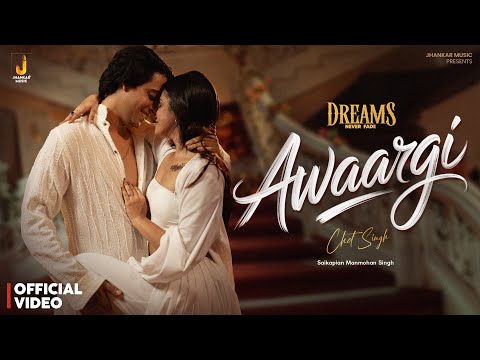 Awaargi (Official Video) Chet Singh | Romantic Song | Dreams Never Fade | ft. Raseeka, Kanishk