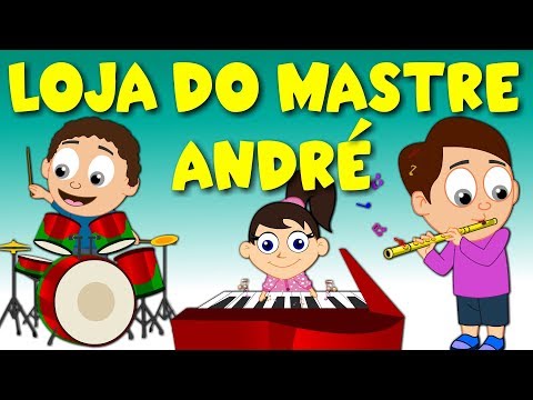 A Loja do Mestre André - 20 Minutos de Música Infantil - Canções Populares