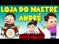 A Loja Do Mestre André 20 Minutos De Música Infantil Canções Populares