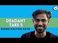 #DeadAnt Take 5: Biswa Kalyan Rath