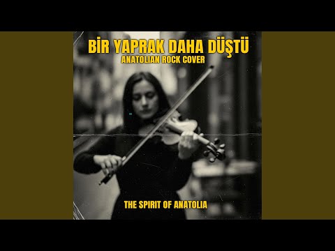 Bir Yaprak Daha Düştü Aydın Ultay The Spirit Of Anatolia