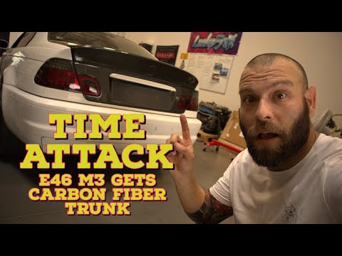 Time Attack E46 M3 gets Carbon Fiber Trunk