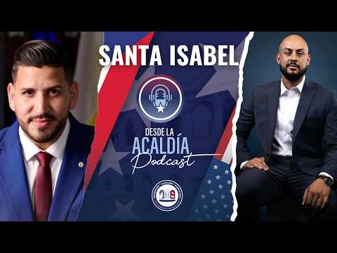 🎙️ Desde la Alcaldía | Meldwin Rivera, Alcalde de Santa Isabel