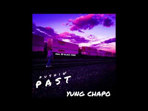 ChapoDaYungin - Pushin' Past (Prod. by Black Mayo)