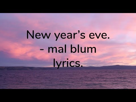 new year's eve - mal blum - lyrics.