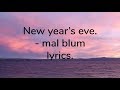 New Year S Eve Mal Blum Lyrics