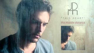 JD Eicher - This Heart