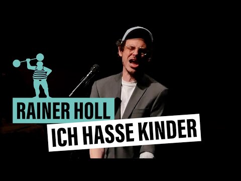 Rainer Holl - I hate children