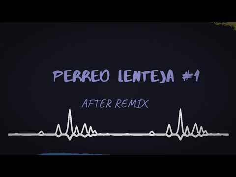 PERREO LENTEJA #1 AFTER REMIX | PERREO RKT 2020