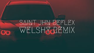 SAINt JHN - Reflex - Welshy Remix | BassBoost | Extended Version