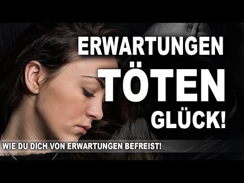Unglücklich durch Erwartungen - 3 Tipps zum Erwartungen loswerden