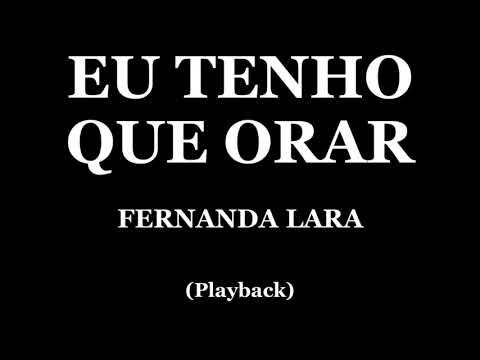 EU TENHO QUE ORAR - FERNANDA LARA (PLAYBACK)