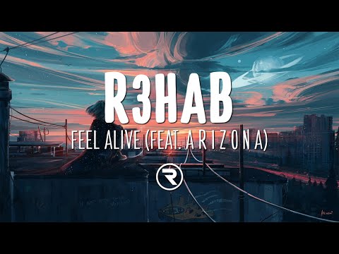 R3HAB - Feel Alive (Lyrics) feat.  A R I Z O N A