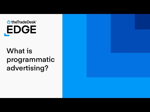The Trade Desk Edge Academy | What Is Programmatic Advertising?