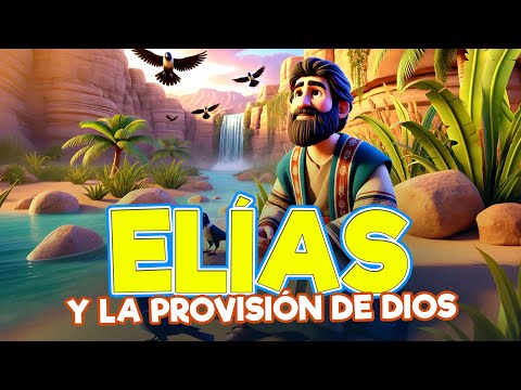 La Biblia para Niños ⭐ "ELÍAS - CÓMO DIOS PROVEYÓ PARA ÉL DURANTE LA SEQUÍA"
