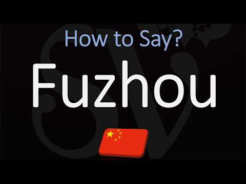 How to Pronounce Fuzhou? 福州市 Chinese City Pronunciation