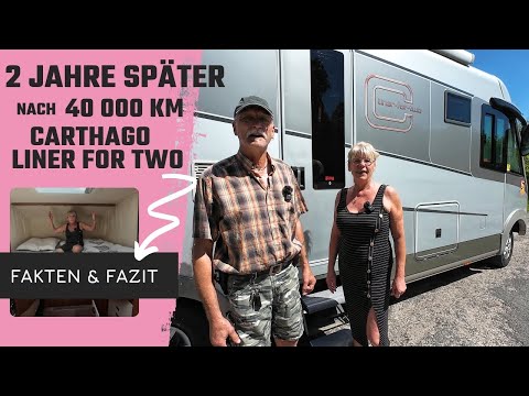 Carthago Liner for Two, nach 2 Jahren und 40.000 km, wir zeigen die Fakten, würden wir nochmal?