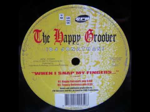 The Happy Groover (DJ Jonathan) - When I Snap My Fingers... (Trancy Bervoets Mix)