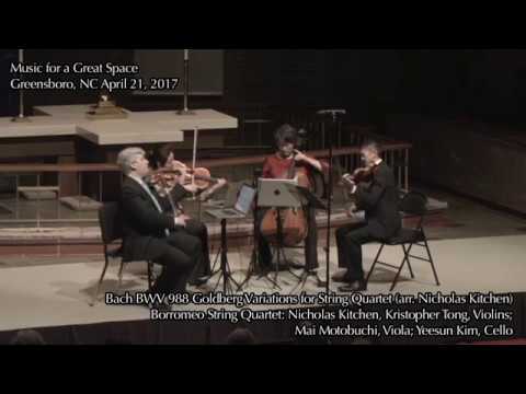 Bach BWV 988 Goldberg Variations Borromeo Quartet (arr. Kitchen) 2017