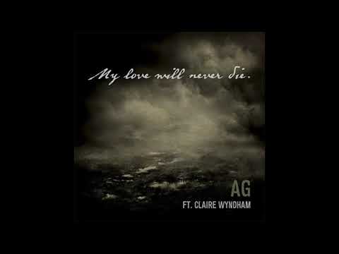 "My Love Will Never Die" - AG Feat. Claire Wyndham