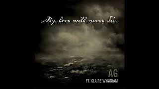 &quot;My Love Will Never Die&quot; - AG Feat. Claire Wyndham