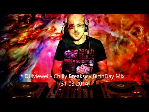 DJ Mewel   Chilly Breaksy   BirthDay Mix 31 03 2014