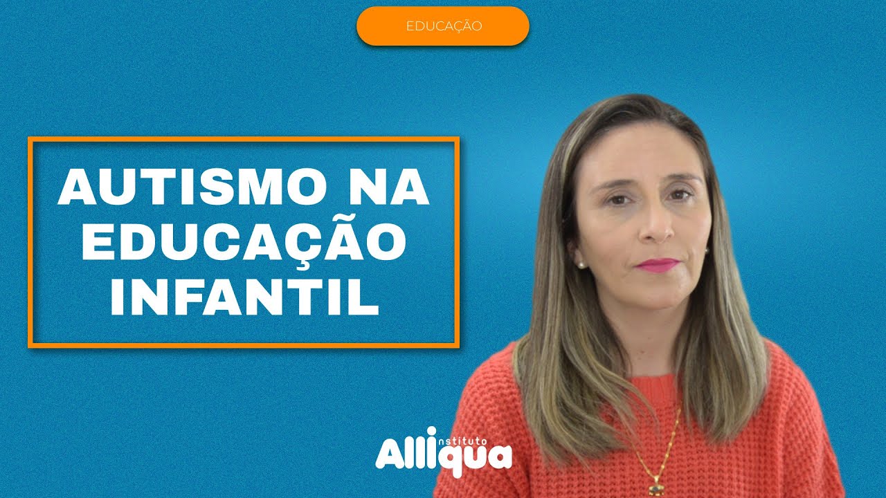 Autismo na Educação Infantil