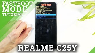 How to Enter FastBoot Mode on Realme C25Y – Activate  and Use FastBoot Mode