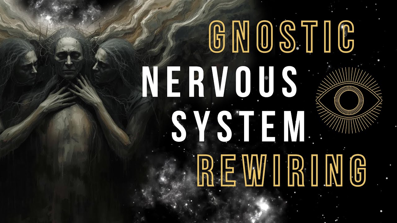 Reprogramming the Nervous System: A Gnostic Guide