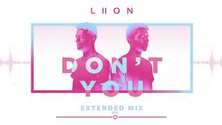 LIION - Don't You (Extended Mix)