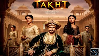 Takht Movie (2025) | Ranveer Singh | Alia Bhatt | Kareena Kapoor | Janhvi Kapoor | Vicky Kaushal