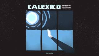 Calexico - &quot;Coyoacán&quot; (Full Album Stream)