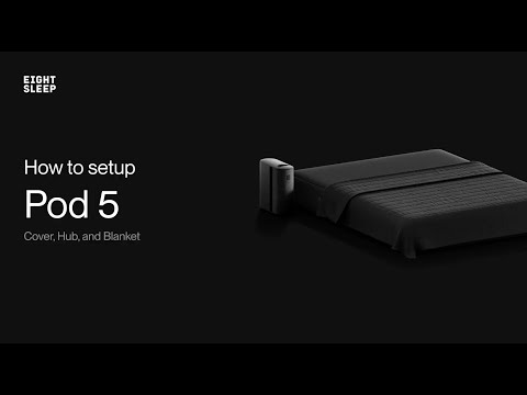 Pod 5 Setup: Cover and Blanket