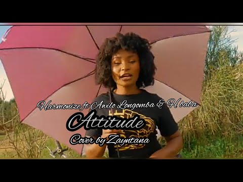 Harmonize ft Awilo Longomba & H baba- Attitude Cover by Zayntana