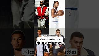 ⚔️Jalen Brunson vs. Victor Wembanyama #jalenbrunson #knicks #iconicfashionbattles #victorwembanyama