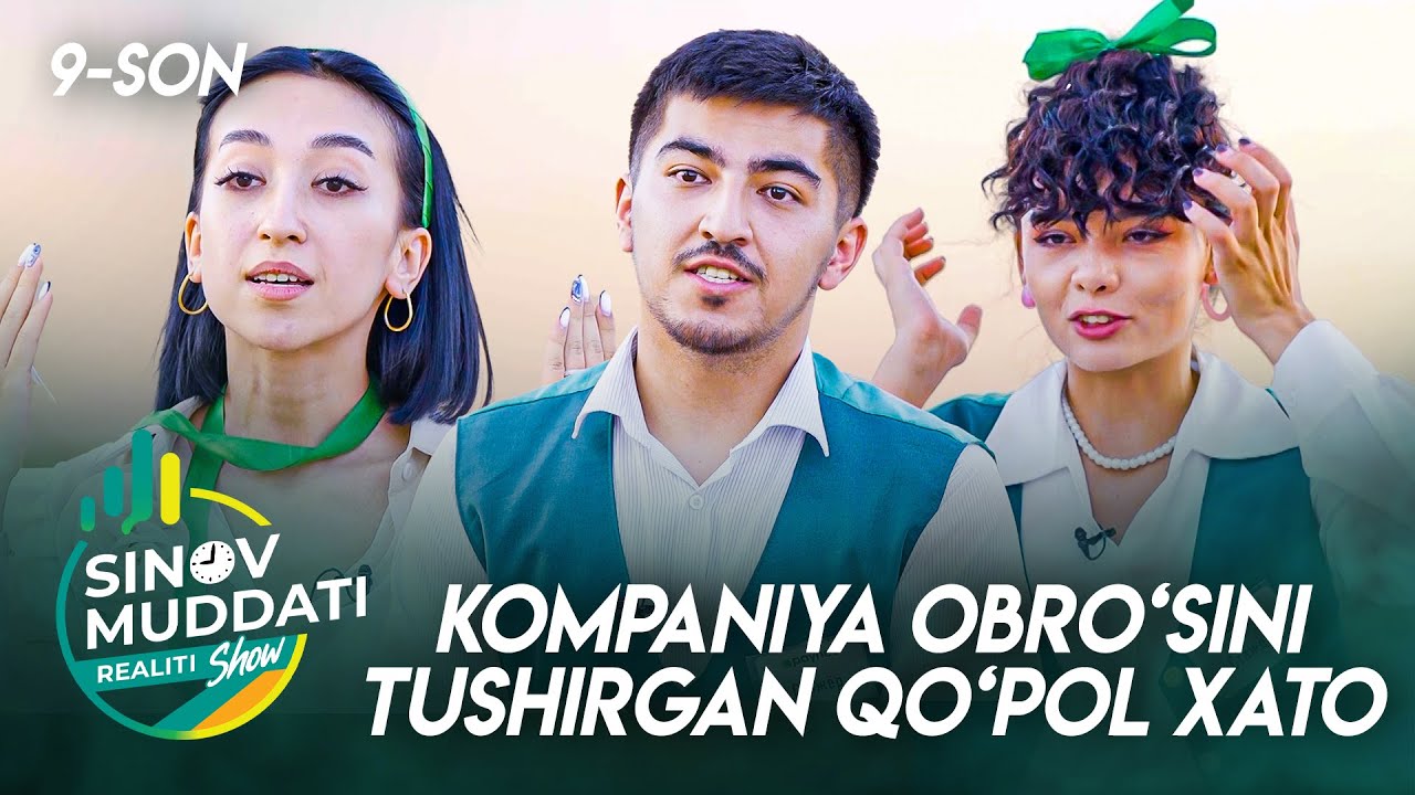 Sinov Muddati realitiy shou 9-son - KOMPAMIYA OBRO‘SINI TUSHIRGAN QO‘POL XATO