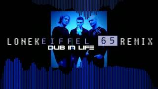 Eiffel 65 - Dub In Life (Lonek remix)