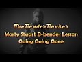 B-bender Guitar Lesson: Marty Stuart - Going Going Gone