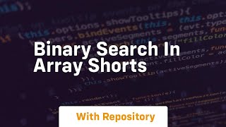 Download the video "Binary search in array shorts"