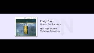 Quartet San Francisco - QSF Plays Brubeck - 11 - Forty Days