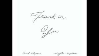 Lucid Rhymes - Friend in You feat. Cryptic Wisdom