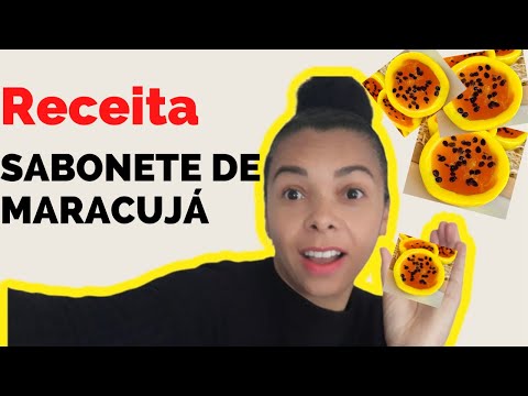 Sabonete de Maracujá-Sabonete artesanal de maracujá-Como fazer sabonete de maracujá