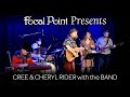 Focal Point Presents - Cree and Cheryl Rider with the Band