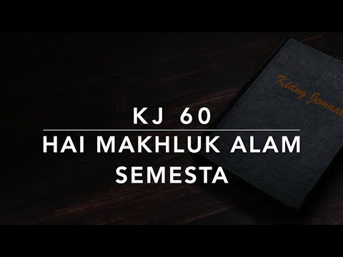 KJ 60 Hai Makhluk Alam Semesta (Altissimo Omnipotente/All Creatures of Our God and King)